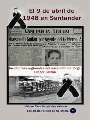 cover image of El 9 de abril de 1948 en Santander Incidencias regionales del asesinato de Jorge Eliécer Gaitán